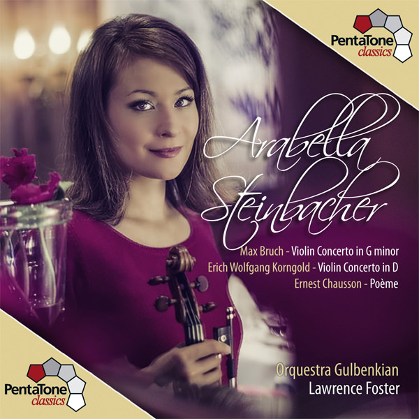 Arabella Steinbacher, Orquestra Gulbenkian, Lawrence Foster - Bruch, Korngold: Violin Concertos; Chausson: Poeme (2013) [DSF DSD64/2.82MHz]