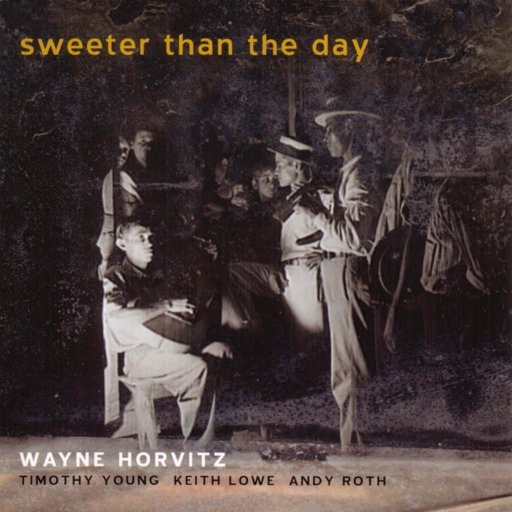 Wayne Horvitz - Sweeter Than The Day (2001) {SACD ISO + FLAC 24bit/88,2kHz}