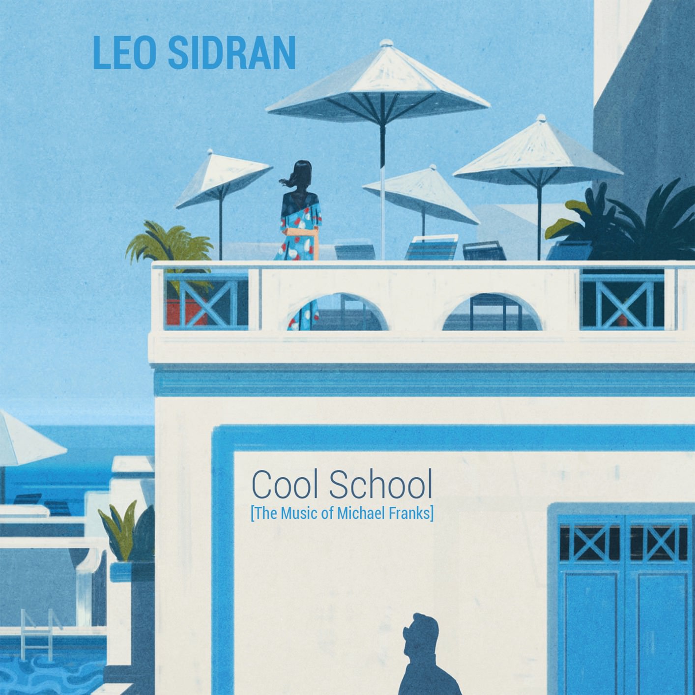 Leo Sidran - Cool School (The Music of Michael Franks) (2018) [FLAC 24bit/88,2kHz]