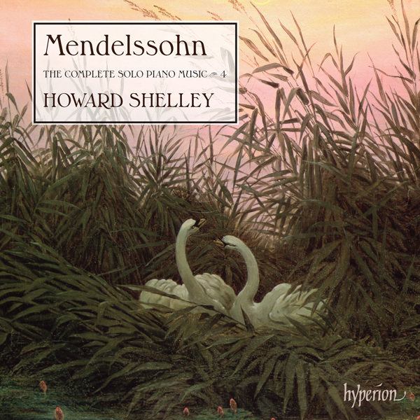 Howard Shelley - Mendelssohn: The Complete Solo Piano Music, Vol. 4 (2016) [Hyperion FLAC 24bit/96kHz]
