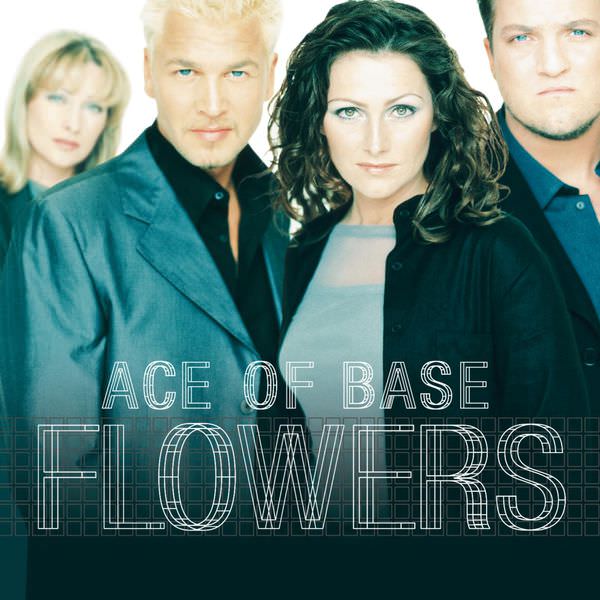Ace Of Base - Flowers (1998/2015) [Qobuz FLAC 24bit/44,1kHz]