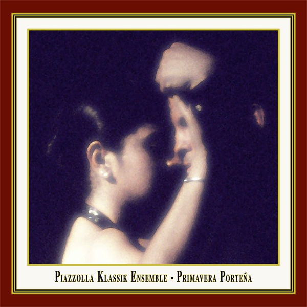 Piazzolla Klassik Ensemble - Primavera Portena (2006) [Qobuz 24bit/96kHz]