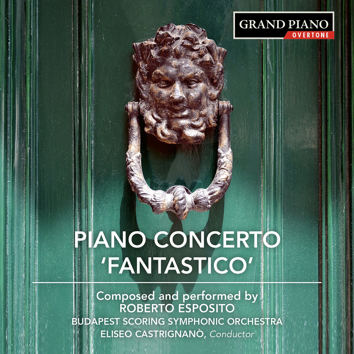 Roberto Esposito – Esposito: Piano Concerto No. 1 “Fantastico”, Piano Sonata No. 1 & Indigo Mirage (2018) [FLAC 24bit/48kHz]