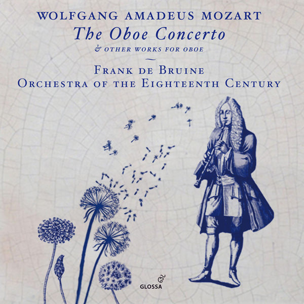 Frank de Bruine, Kenneth Montgomery, Orchestra of the 18th Century - Mozart: Oboe Concerto & Other Works with Oboe (2016)  [Qobuz FLAC 24bit/96kHz]