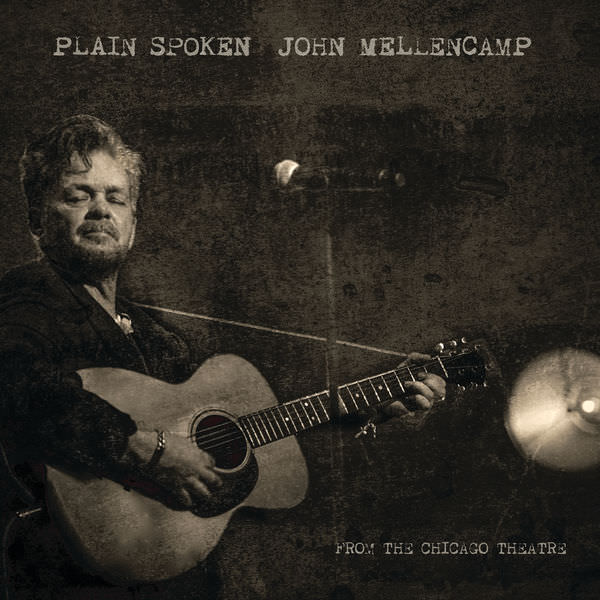 John Mellencamp - Plain Spoken John Mellencamp From The Chicago Theatre (2018) [Qobuz FLAC 24bit/48kHz]