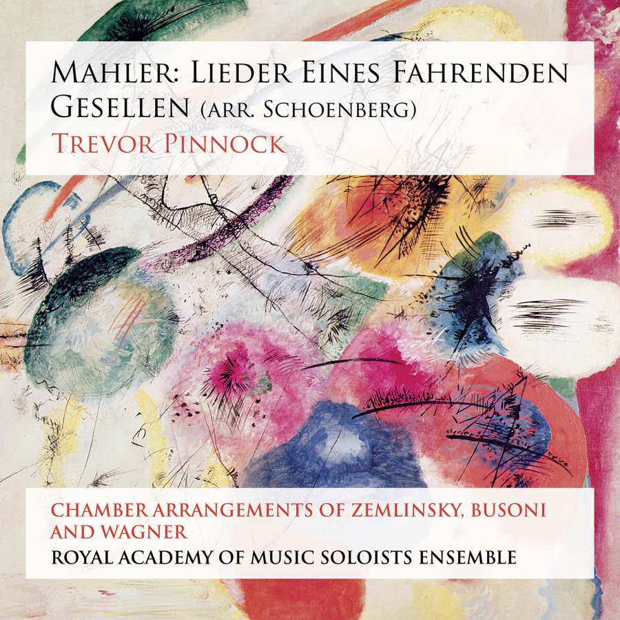 Trevor Pinnock - Mahler: Lieder Eines Fahrenden Gesellen (Arr. Schoenberg) (2015) [FLAC 24bit/192kHz]