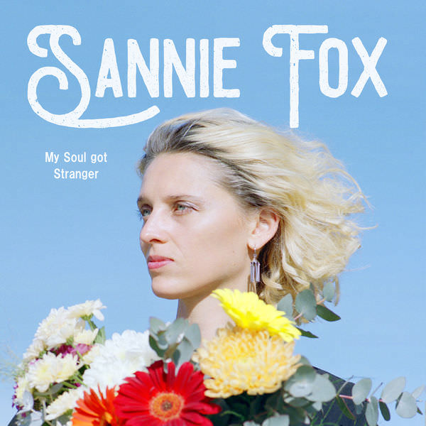 Sannie Fox – My Soul Got Stranger (2018) [FLAC 24bit/44,1kHz]