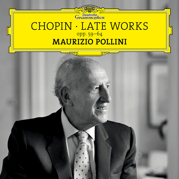 Maurizio Pollini - Chopin: Late Works, Opp. 59-64 (2017) [Qobuz FLAC 24bit/96kHz]
