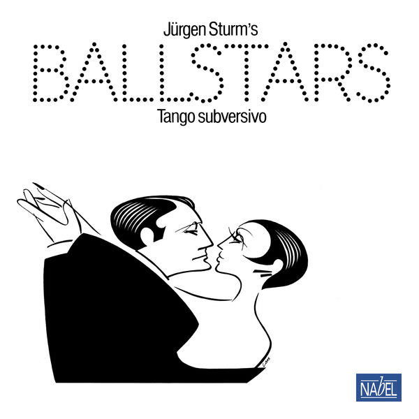 Jurgen Sturm’s Ballstars – Tango Subversivo (1984/2018) [FLAC 24bit/44,1kHz]