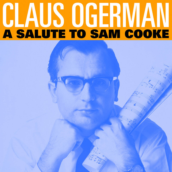 Claus Ogerman and His Orchestra - A Salute to Sam Cooke (1966/2016) [HDTracks FLAC 24bit/192kHz]
