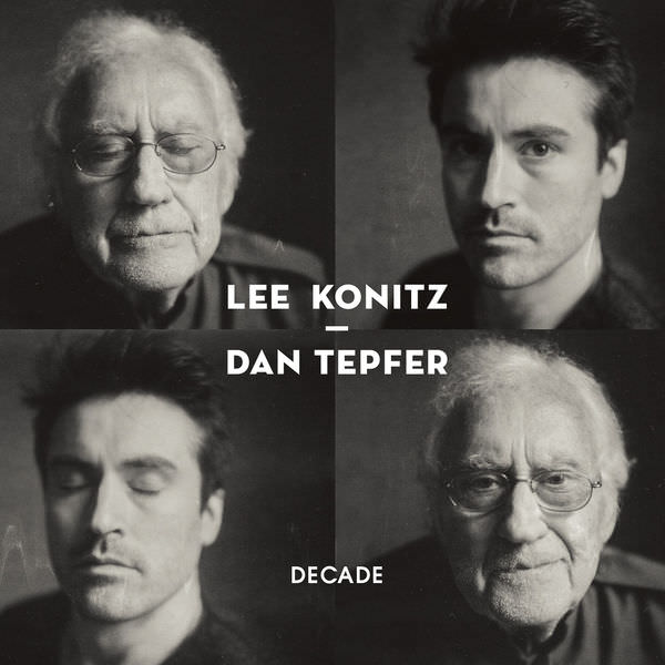 Lee Konitz & Dan Tepfer - Decade (2018) [FLAC 24bit/96kHz]