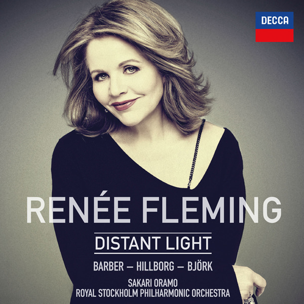 Renee Fleming, Royal Stockholm Philharmonic Orchestra, Sakari Oramo - Barber, Hillborg, Bjork: Distant Light (2017) [Qobuz FLAC 24bit/96kHz]