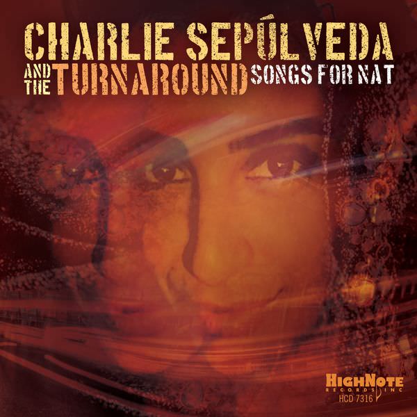 Charlie Sepulveda & The Turnaround - Songs for Nat (2018) [FLAC 24bit/44,1kHz]