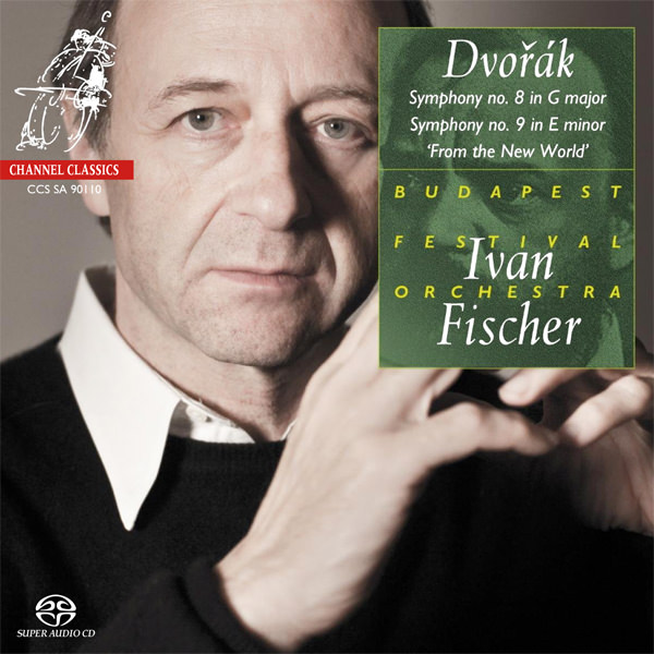 Budapest Festival Orchestra, Ivan Fischer - Dvorak: Symphonies Nos. 8 & 9 ‘From the New World’ (2010) [DSF DSD64/2.82MHz]