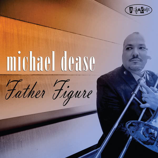 Michael Dease - Father Figure (2016) [FLAC 24bit/88,2kHz]