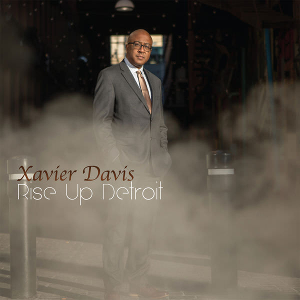 Xavier Davis - Rise Up Detroit (2018) [FLAC 24bit/44,1kHz]