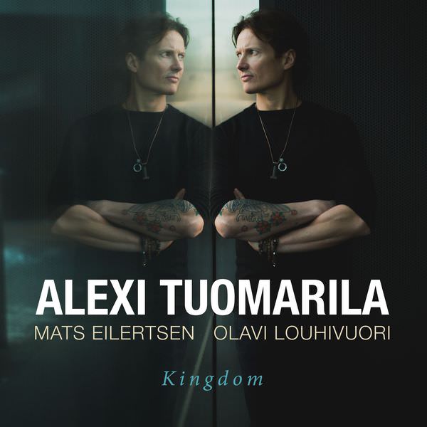 Alexi Tuomarila Trio - Kingdom (2017/2018) [FLAC 24bit/44,1kHz]