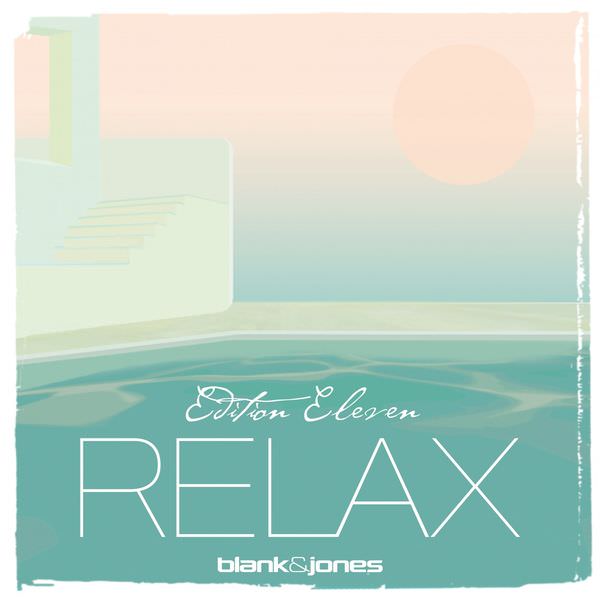 Blank & Jones - Relax Edition 11 (2018) [FLAC 24bit/44,1kHz]