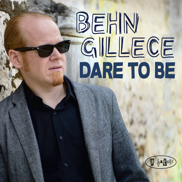 Behn Gillece - Dare to Be (2016) [FLAC 24bit/88,2kHz]