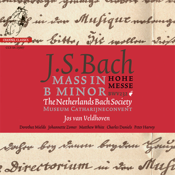 Netherlands Bach Society, Jos Van Veldhoven – J.S. Bach: Mass in B minor, BWV 232 (2007) [ChannelClassics FLAC 24bit/192kHz]