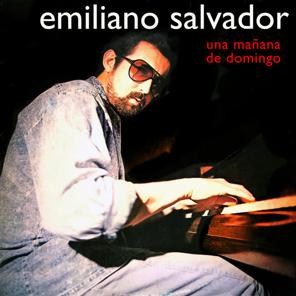 Emiliano Salvador - Una manana de domingo (Remasterizado) (1989/2018) [FLAC 24bit/44,1kHz]