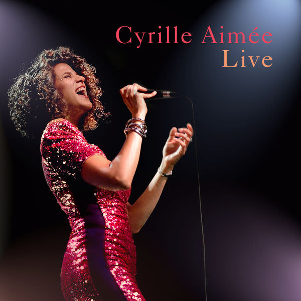Cyrille Aimee - Live (2018) [FLAC 24bit/48kHz]