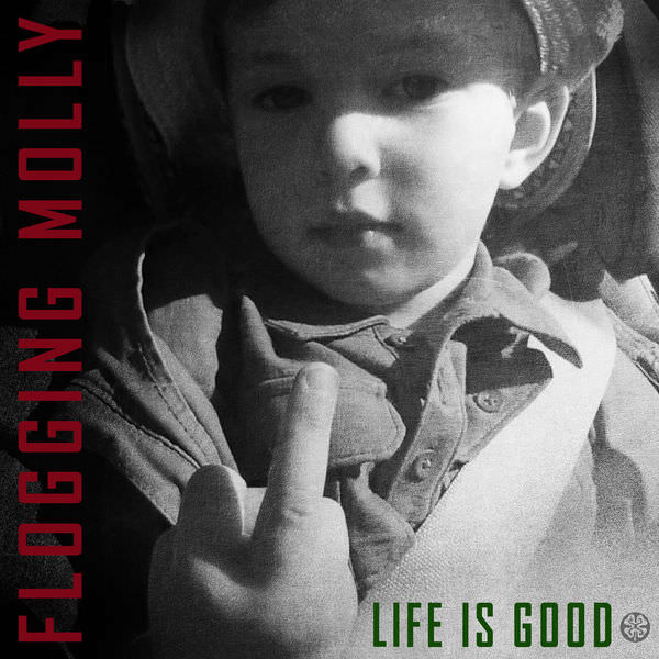Flogging Molly – Life Is Good (2017) [FLAC 24bit/96kHz]