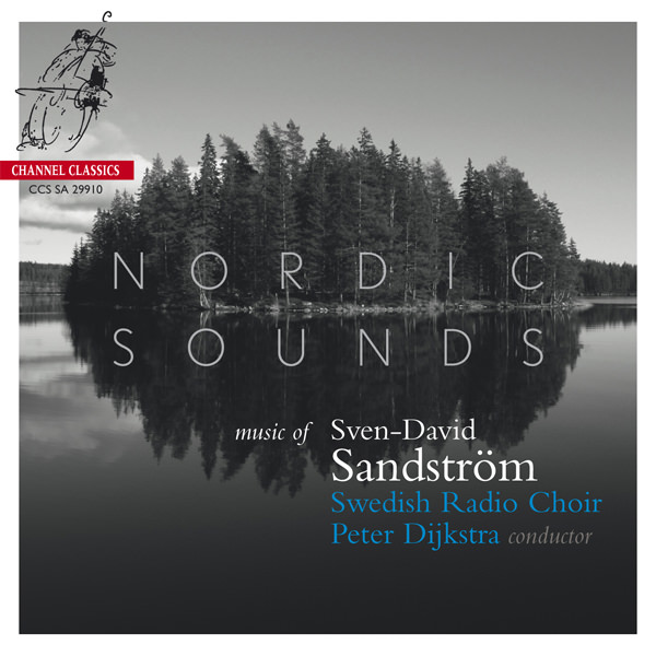Swedish Radio Choir, Peter Dijkstra - Nordic Sounds : Music of Sven-David Sandstrom (2010) [nativeDSDmusic DSF DSD64/2.82MHz + FLAC 24bit/88,2kHz]