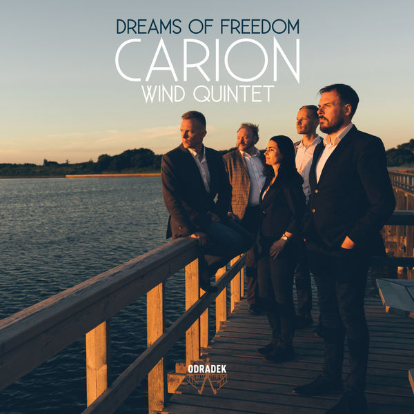 Carion Wind Quintet - Dreams of Freedom (2018) [FLAC 24bit/44,1kHz]
