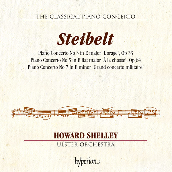 Howard Shelley, Ulster Orchestra - Steibelt: Piano Concertos Nos. 3, 5 & 7 (2016) [Hyperion FLAC 24bit/96kHz]