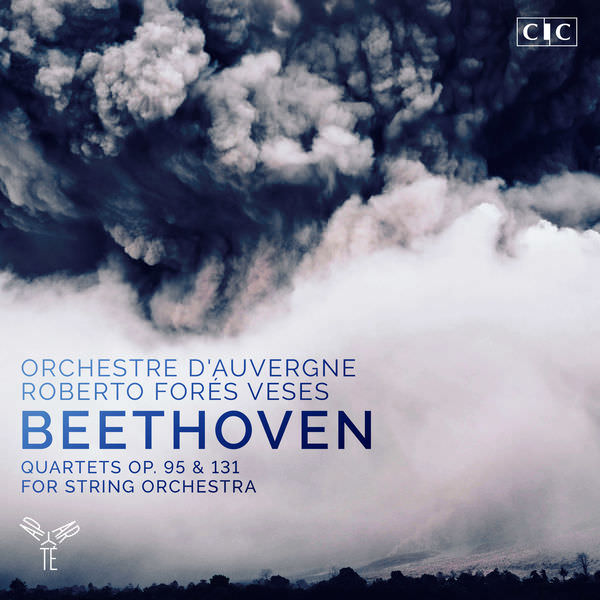 Orchestre d’Auvergne, Roberto Fores Veses - Beethoven: Quartets, Op. 95 & 131 for String Orchestra (2017) [FLAC 24bit/96kHz]
