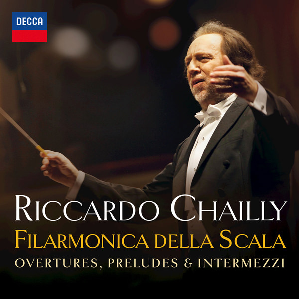 Riccardo Chailly, Filarmonica della Scala - Overtures, Preludes & Intermezzi (2017) [HDTracks FLAC 24bit/96kHz]