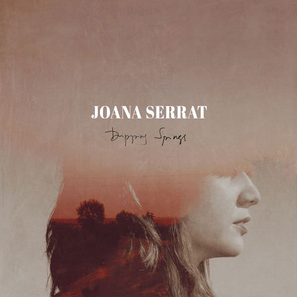 Joana Serrat – Dripping Springs (2017) [FLAC 24bit/96kHz]