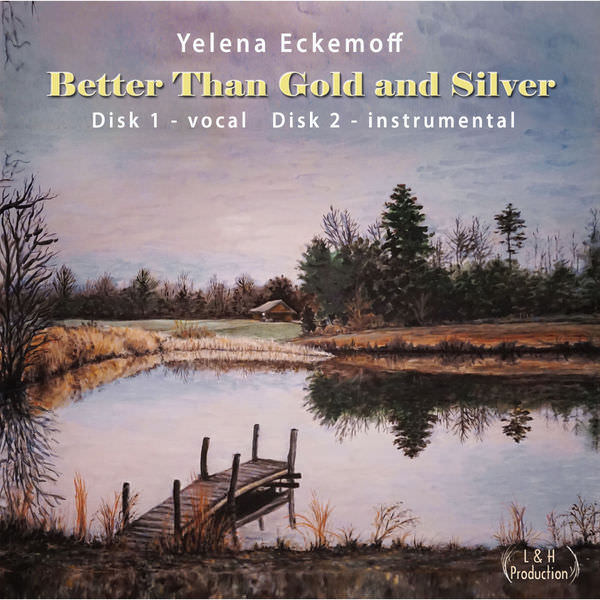 Yelena Eckemoff - Better Than Gold and Silver (2018) [FLAC 24bit/96kHz]
