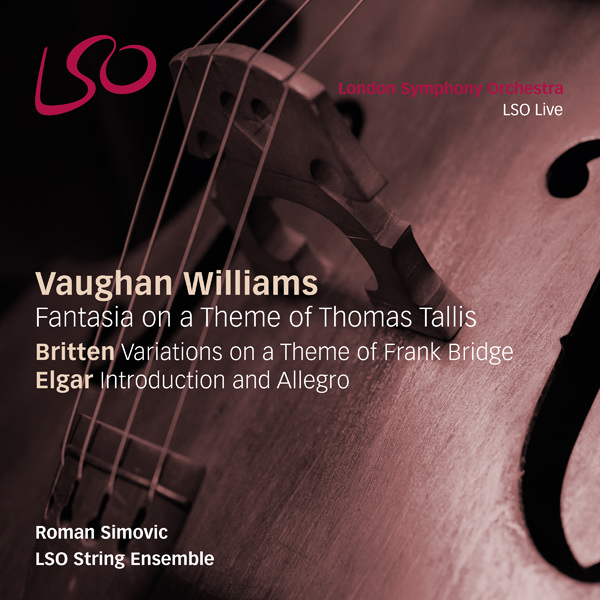 Roman Simovic, LSO String Ensemble - Vaughan Williams: Fantasia on a Theme by Thomas Tallis (2016) [Qobuz FLAC 24bit/96kHz]