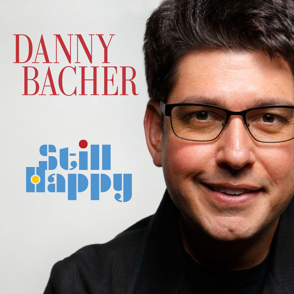 Danny Bacher – Still Happy (2018) [FLAC 24bit/88,2kHz]