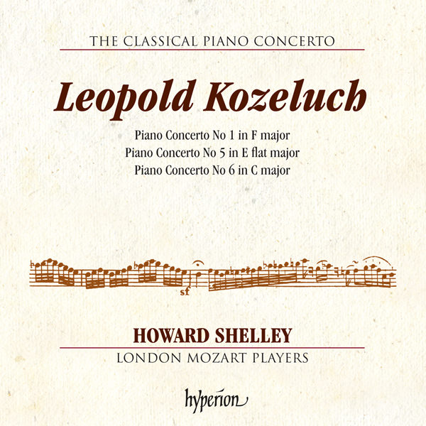 Howard Shelley, London Mozart Players - Kozeluch: Piano Concertos Nos 1, 5 & 6 (2016) [Hyperion FLAC 24bit/96kHz]
