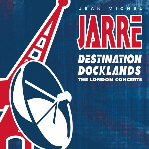 Jean-Michel Jarre - Destination Docklands (The London Concert) (1989/2015) [Qobuz FLAC 24bit/48kHz]