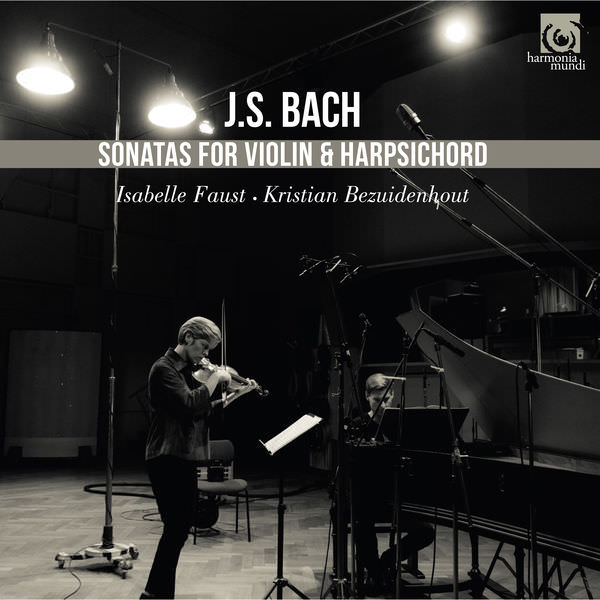 Isabelle Faust & Kristian Bezuidenhout - J.S. Bach: Sonatas for Violin and Harpsichord (2018) [FLAC 24bit/96kHz]