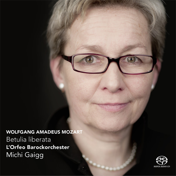 L’Orfeo Barockorchester, Michi Gaigg – Mozart: Betulia Liberata (2013) [nativeDSDmusic DSF 5.0 Surround DSD64/2.82MHz]