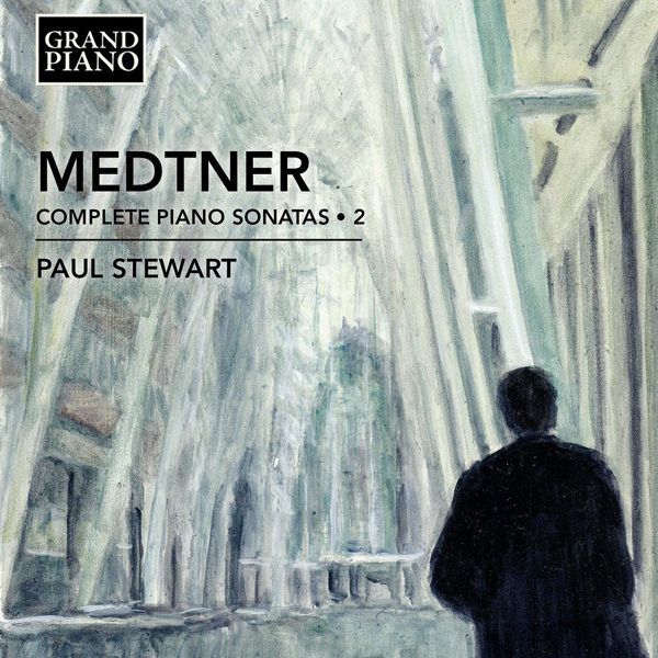 Paul Stewart - Medtner: Complete Piano Sonatas, Vol. 2 (2016) [HDTracks FLAC 24bit/96kHz]