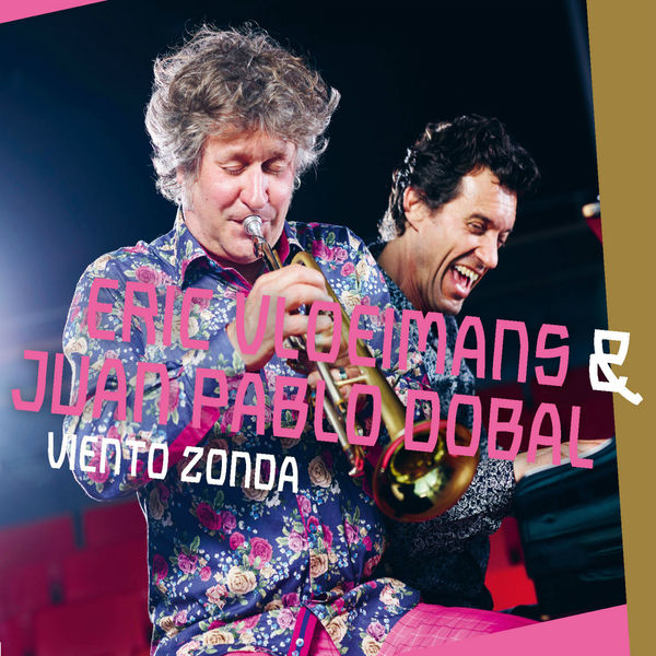 Eric Vloeimans & Juan Pablo Dobal – Viento Zonda (2018) [FLAC 24bit/44,1kHz]