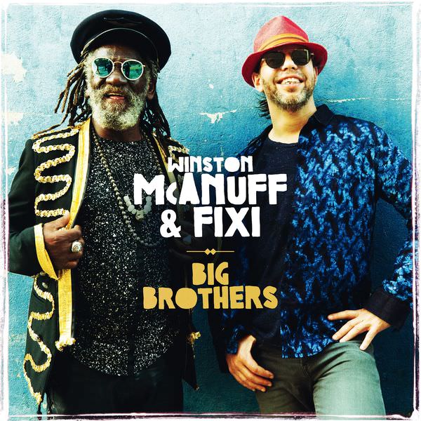 Winston McAnuff & Fixi - Big Brothers (2018) [FLAC 24bit/44,1kHz]