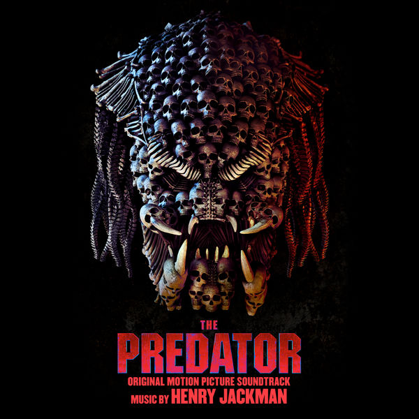 Henry Jackman - The Predator (Original Motion Picture Soundtrack) (2018) [FLAC 24bit/44,1kHz]