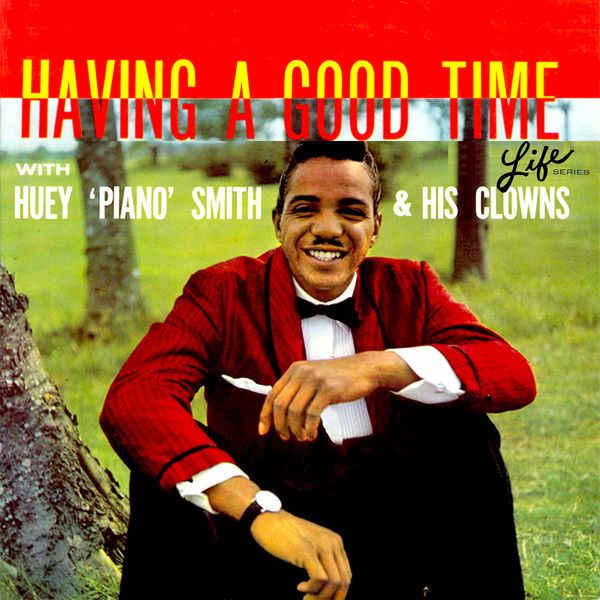Huey "Piano" Smith & His Clowns - Having a Good Time (1965/2018) [FLAC 24bit/44,1kHz]