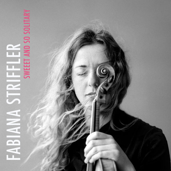 Fabiana Striffler – Sweet and so Solitary (2018) [FLAC 24bit/44,1kHz]