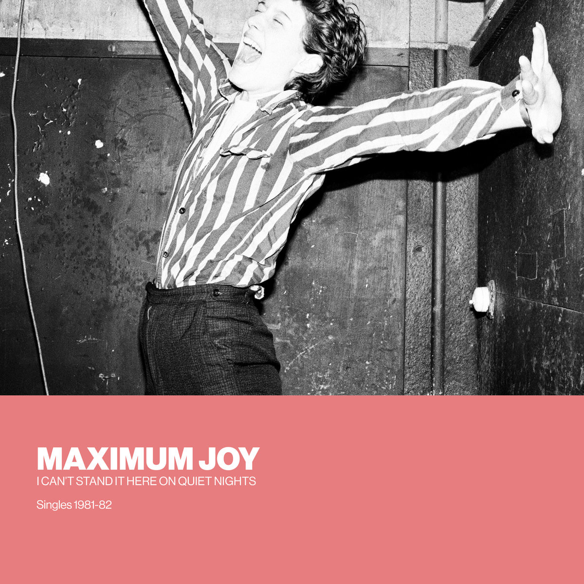 Maximum Joy - I Can’t Stand It Here On Quiet Nights: Singles 1981-82 (2017) [Bandcamp FLAC 24bit/44,1kHz]