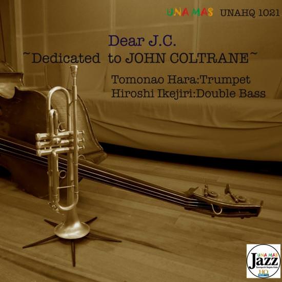Tomonao Hara & Hiroshi Ikejiri – Dear J.C. – Dedicated to John Coltrane (2018) [FLAC 24bit/192kHz]
