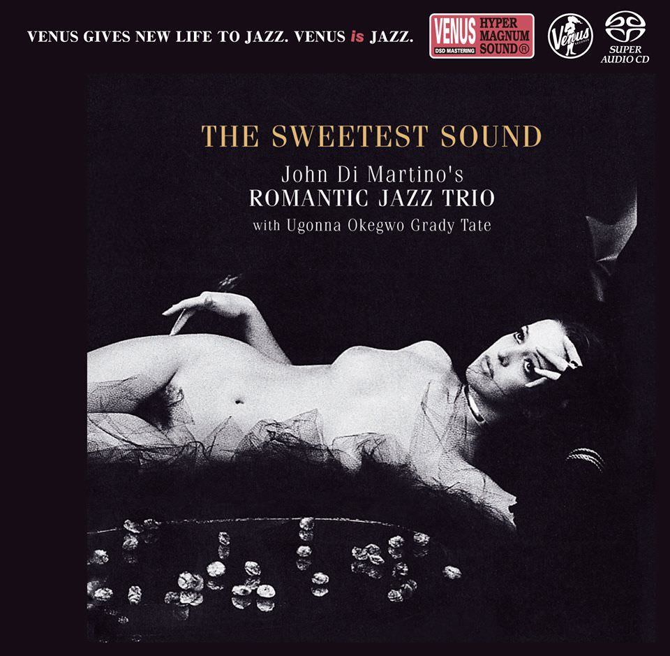 John Di Martino’s Romantic Jazz Trio - The Sweetest Sound (2004) [Japan 2018] {SACD ISO + FLAC 24bit/88,2kHz}