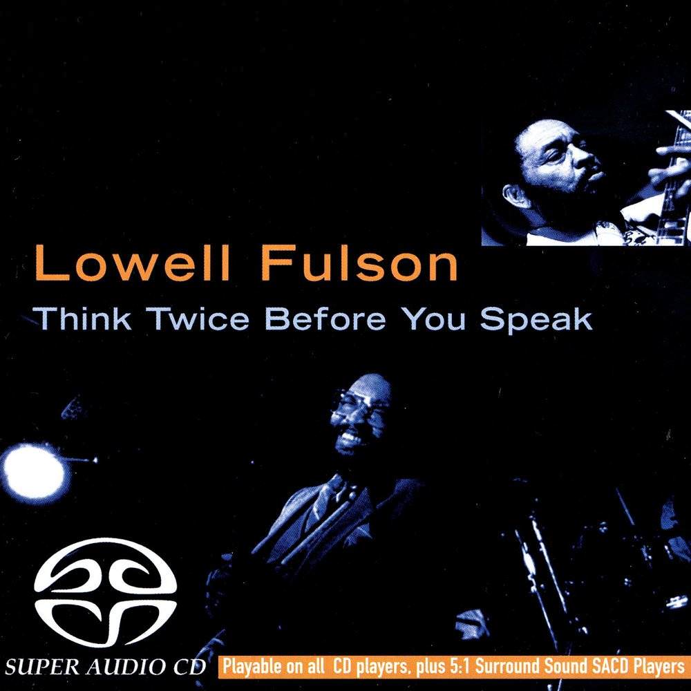 Lowell Fulson - Think Twice Before You Speak (1984) [Reissue 2004] {SACD ISO + FLAC 24bit/88,2kHz}